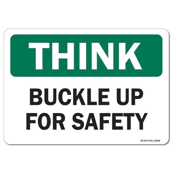 OSHA Think Sign, Buckle Up For Safety, 10in X 7in Aluminum, 7" W, 10" L, Landscape